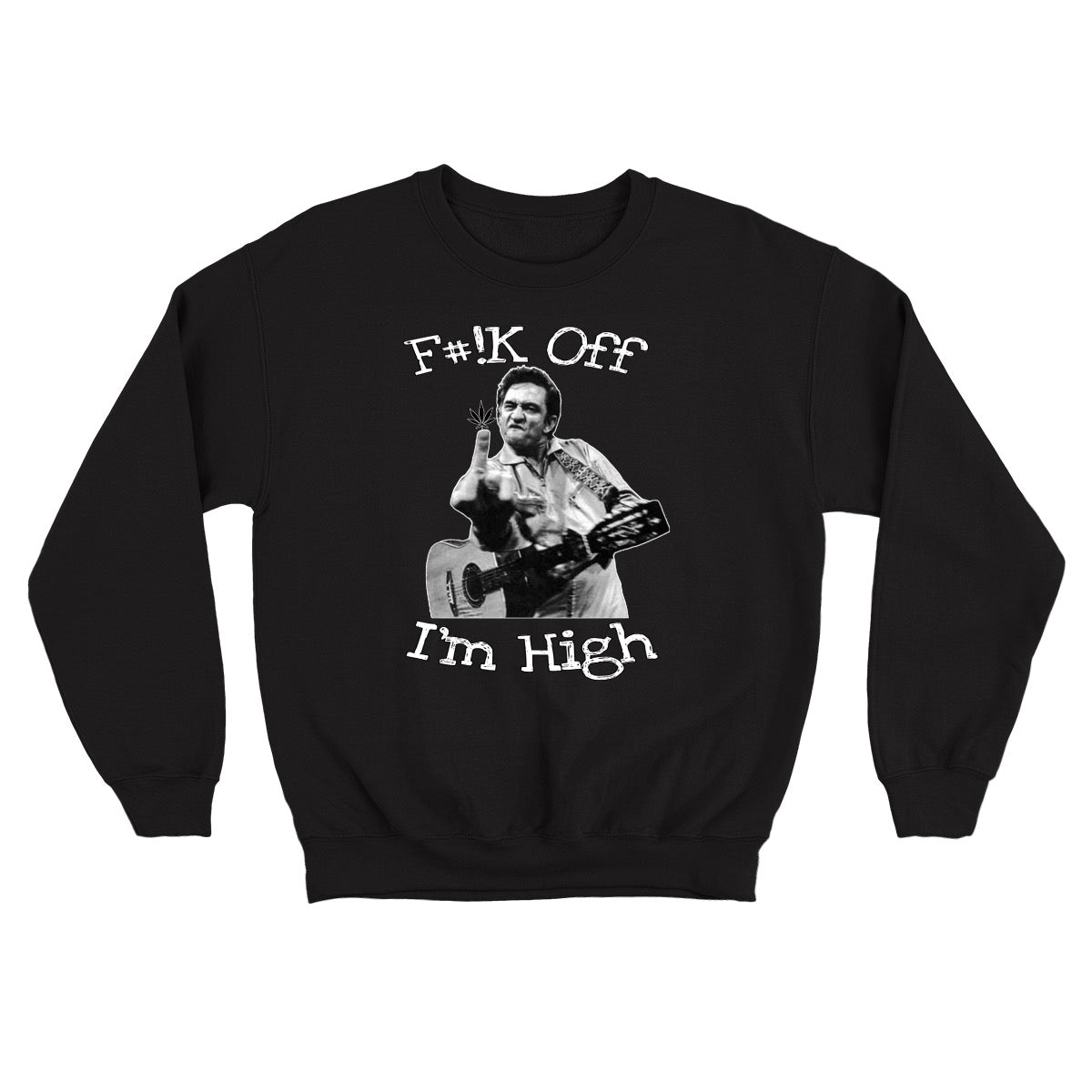 "F#*k Off, I'm High" Fleece-lined Sweatshirt | 500GMS